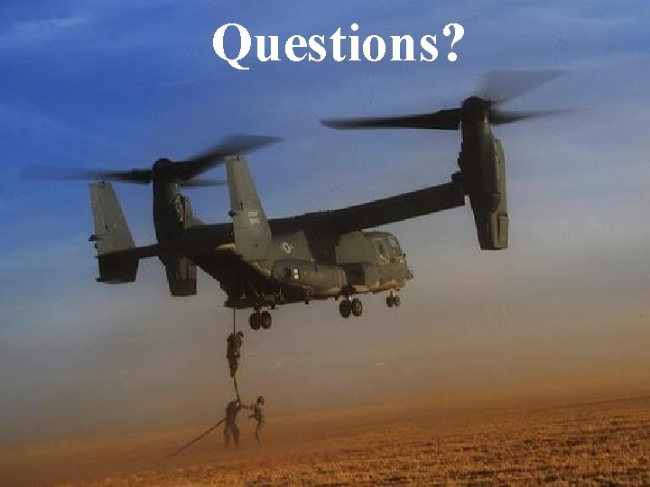 Questions? Questions?
