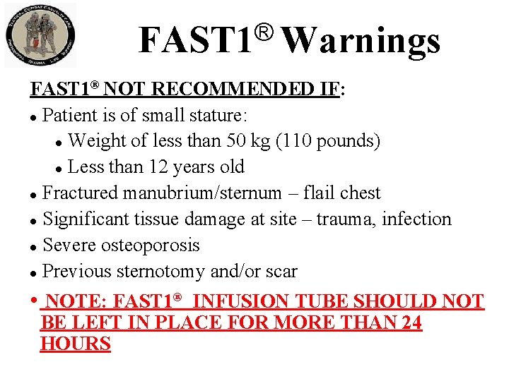 ® FAST 1 Warnings FAST 1® NOT RECOMMENDED IF: l Patient is of small ® FAST 1 Warnings FAST 1® NOT RECOMMENDED IF: l Patient is of small