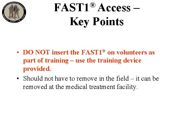 ® FAST 1 Access – Key Points • DO NOT insert the FAST 1® ® FAST 1 Access – Key Points • DO NOT insert the FAST 1®