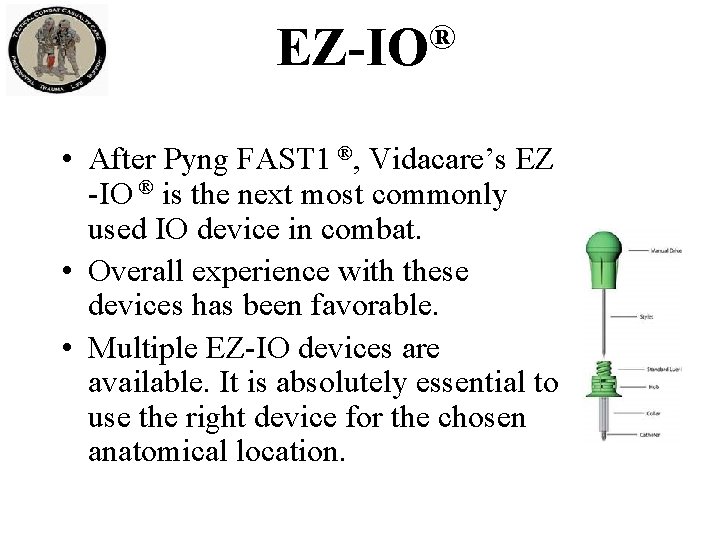 ® EZ-IO • After Pyng FAST 1 ®, Vidacare’s EZ -IO ® is the ® EZ-IO • After Pyng FAST 1 ®, Vidacare’s EZ -IO ® is the