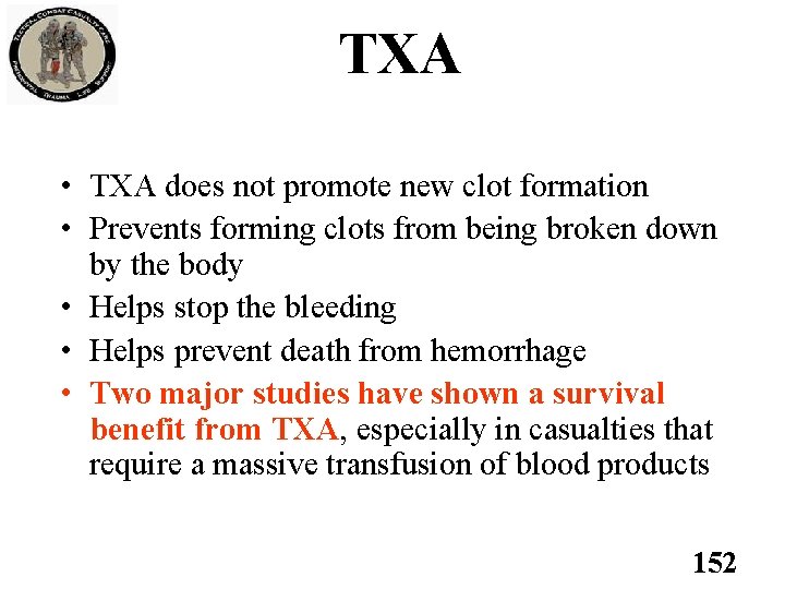 TXA • TXA does not promote new clot formation • Prevents forming clots from TXA • TXA does not promote new clot formation • Prevents forming clots from