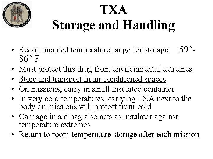 TXA Storage and Handling • Recommended temperature range for storage: 59°- 86° F • TXA Storage and Handling • Recommended temperature range for storage: 59°- 86° F •