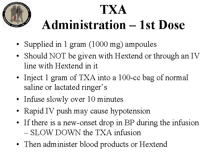 TXA Administration – 1 st Dose • Supplied in 1 gram (1000 mg) ampoules TXA Administration – 1 st Dose • Supplied in 1 gram (1000 mg) ampoules