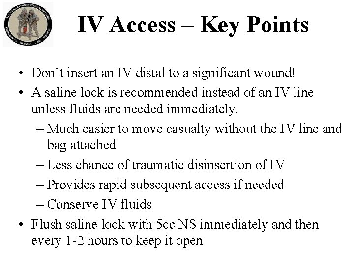 IV Access – Key Points • Don’t insert an IV distal to a significant IV Access – Key Points • Don’t insert an IV distal to a significant