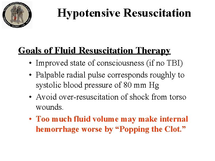 Hypotensive Resuscitation Goals of Fluid Resuscitation Therapy • Improved state of consciousness (if no Hypotensive Resuscitation Goals of Fluid Resuscitation Therapy • Improved state of consciousness (if no