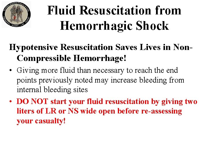 Fluid Resuscitation from Hemorrhagic Shock Hypotensive Resuscitation Saves Lives in Non. Compressible Hemorrhage! • Fluid Resuscitation from Hemorrhagic Shock Hypotensive Resuscitation Saves Lives in Non. Compressible Hemorrhage! •