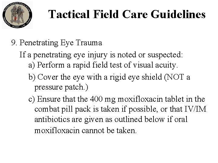 Tactical Field Care Guidelines 9. Penetrating Eye Trauma If a penetrating eye injury is Tactical Field Care Guidelines 9. Penetrating Eye Trauma If a penetrating eye injury is