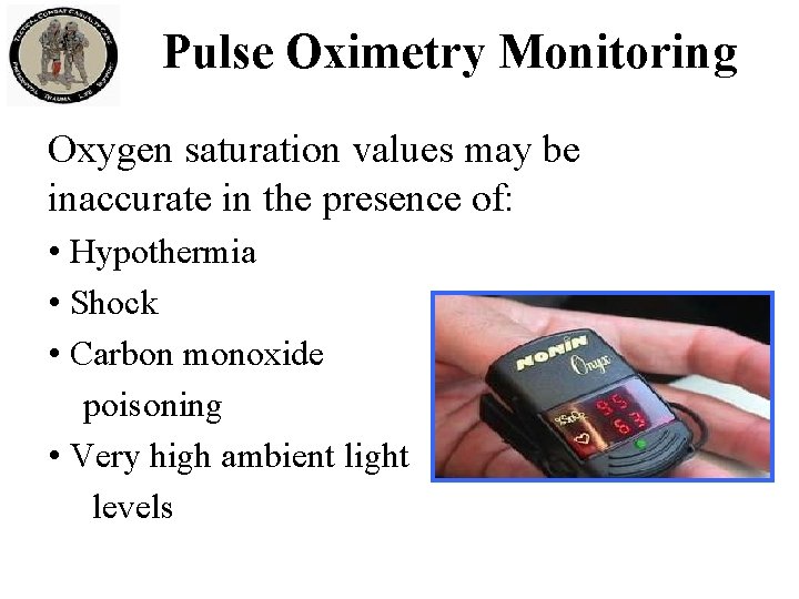 Pulse Oximetry Monitoring Oxygen saturation values may be inaccurate in the presence of: • Pulse Oximetry Monitoring Oxygen saturation values may be inaccurate in the presence of: •