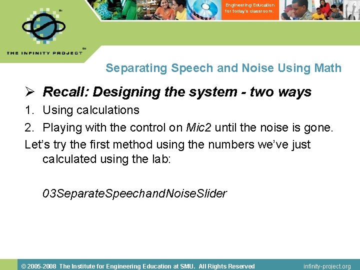Engineering Education for today’s classroom. Separating Speech and Noise Using Math Ø Recall: Designing