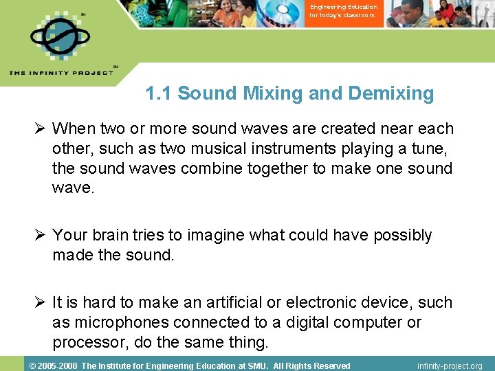 Engineering Education for today’s classroom. 1. 1 Sound Mixing and Demixing Ø When two
