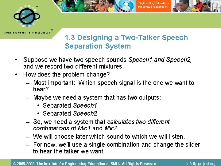 Engineering Education for today’s classroom. 1. 3 Designing a Two-Talker Speech Separation System •