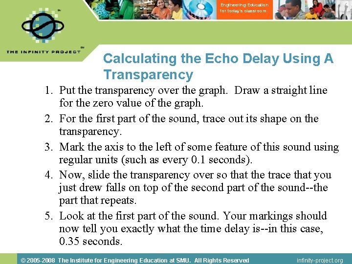 Engineering Education for today’s classroom. Calculating the Echo Delay Using A Transparency 1. Put