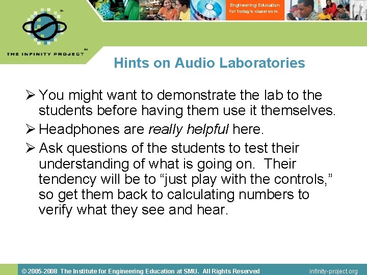 Engineering Education for today’s classroom. Hints on Audio Laboratories Ø You might want to