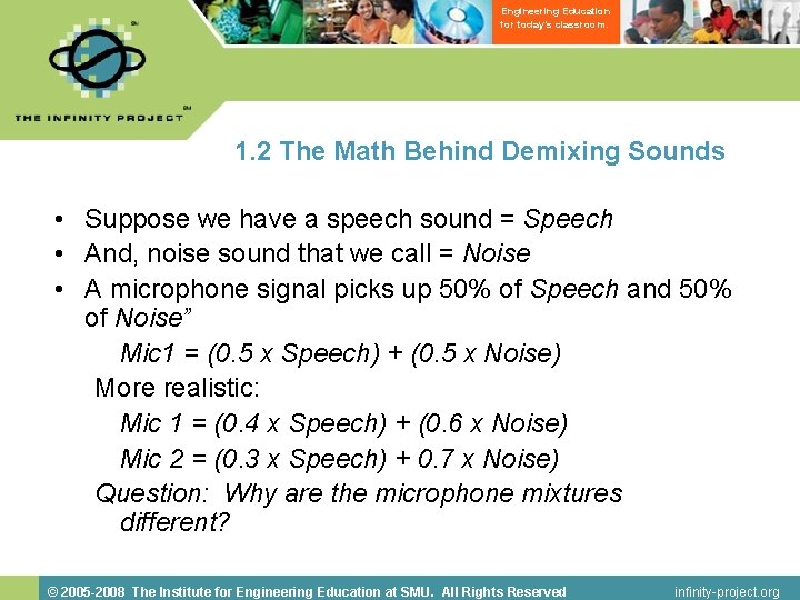 Engineering Education for today’s classroom. 1. 2 The Math Behind Demixing Sounds • Suppose