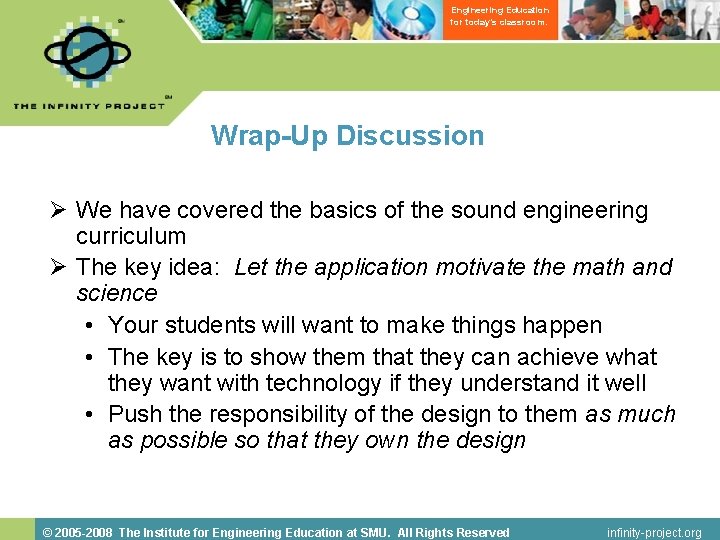 Engineering Education for today’s classroom. Wrap-Up Discussion Ø We have covered the basics of