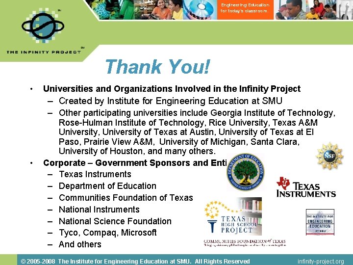 Engineering Education for today’s classroom. Thank You! • Universities and Organizations Involved in the