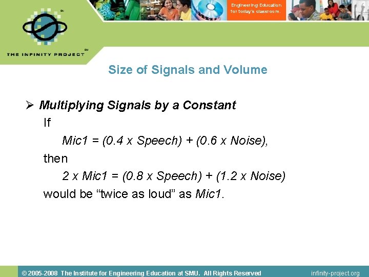 Engineering Education for today’s classroom. Size of Signals and Volume Ø Multiplying Signals by