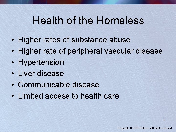 Health of the Homeless • • • Higher rates of substance abuse Higher rate