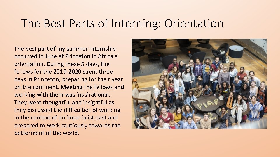 The Best Parts of Interning: Orientation The best part of my summer internship occurred