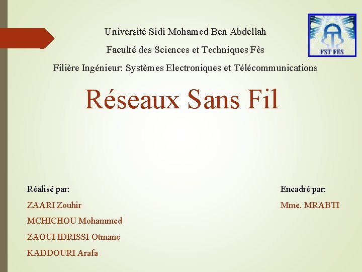 Université Sidi Mohamed Ben Abdellah Faculté des Sciences et Techniques Fès Filière Ingénieur: Systèmes
