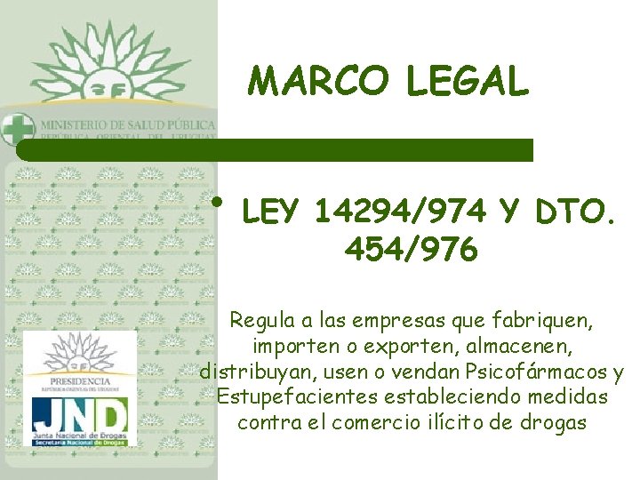 MARCO LEGAL • LEY 14294/974 Y DTO. 454/976 Regula a las empresas que fabriquen,