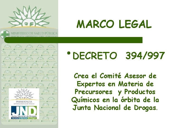 MARCO LEGAL • DECRETO 394/997 Crea el Comité Asesor de Expertos en Materia de