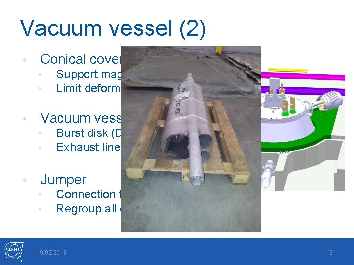 Vacuum vessel (2) • Conical cover • • • Vacuum vessel protection • •