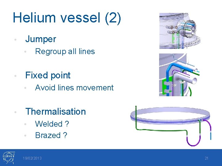 Helium vessel (2) • Jumper • • Fixed point • • Regroup all lines