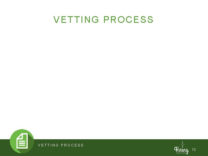 VETTING PROCESS 13 