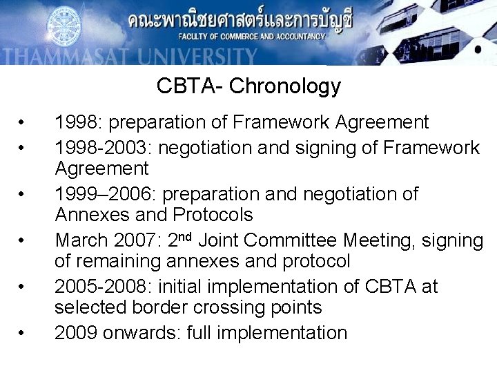 CBTA- Chronology • • • 1998: preparation of Framework Agreement 1998 -2003: negotiation and