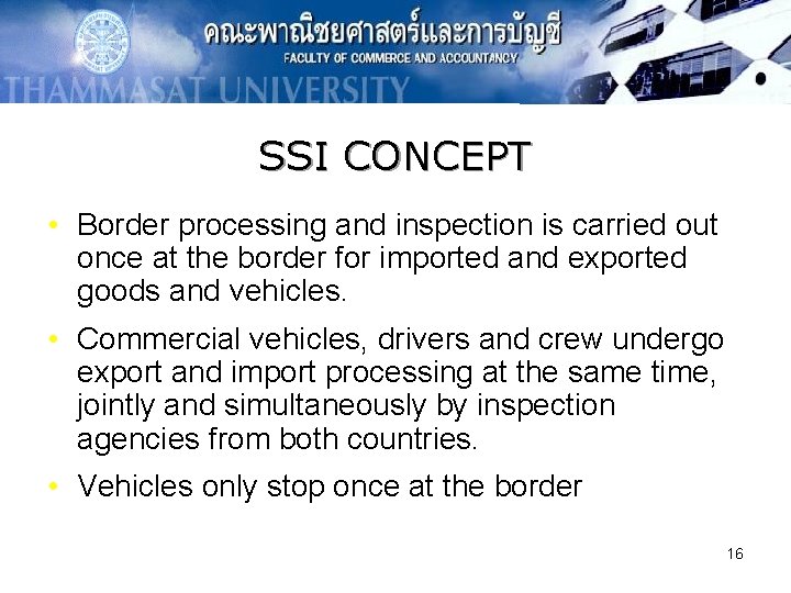 SSI CONCEPT • Border processing and inspection is carried out once at the border