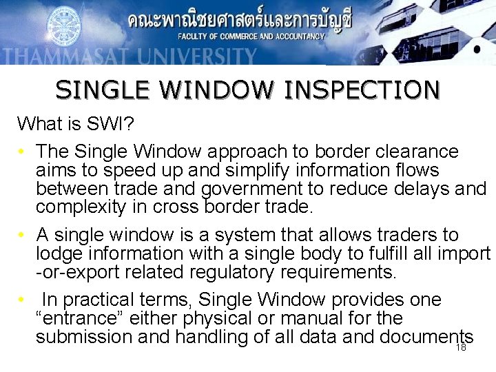 SINGLE WINDOW INSPECTION What is SWI? • The Single Window approach to border clearance