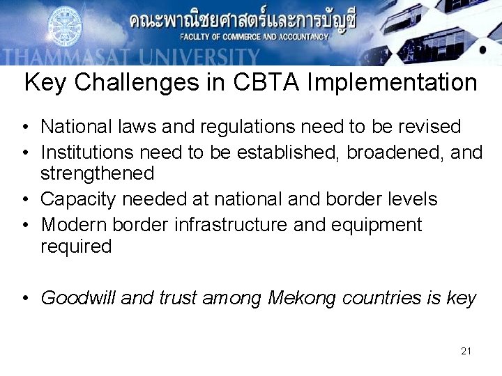 Key Challenges in CBTA Implementation • National laws and regulations need to be revised