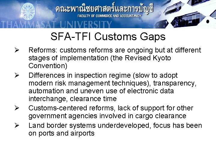 SFA-TFI Customs Gaps Ø Ø Reforms: customs reforms are ongoing but at different stages