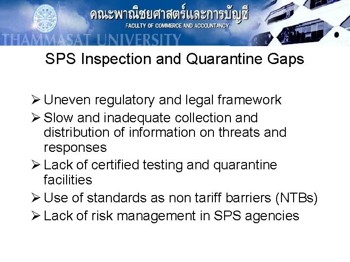 SPS Inspection and Quarantine Gaps Ø Uneven regulatory and legal framework Ø Slow and