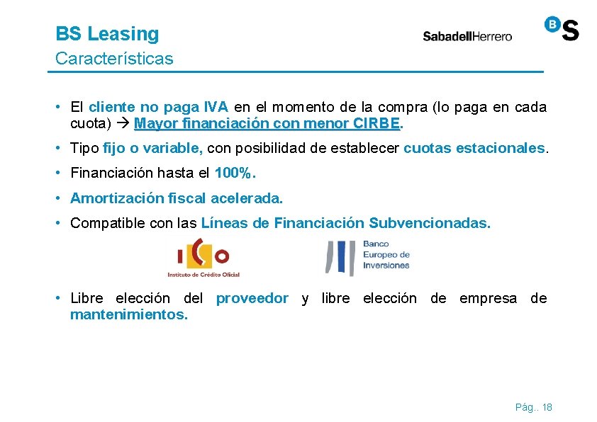BS Leasing Características • El cliente no paga IVA en el momento de la BS Leasing Características • El cliente no paga IVA en el momento de la