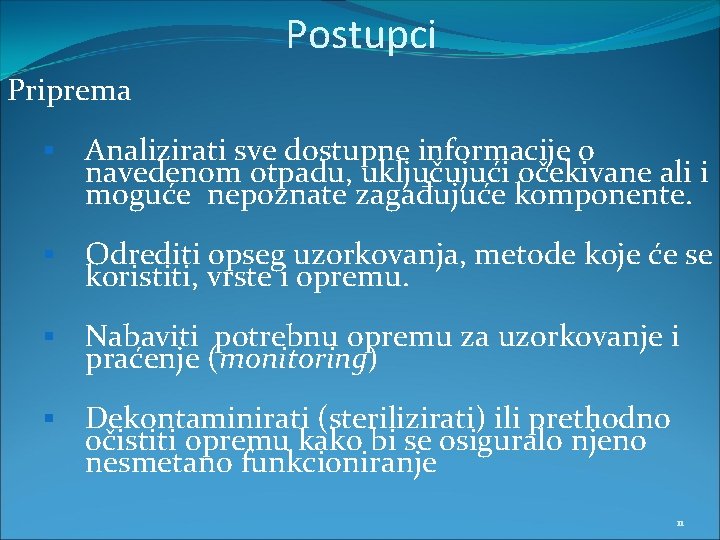 Postupci Priprema § Analizirati sve dostupne informacije o navedenom otpadu, uključujući očekivane ali i