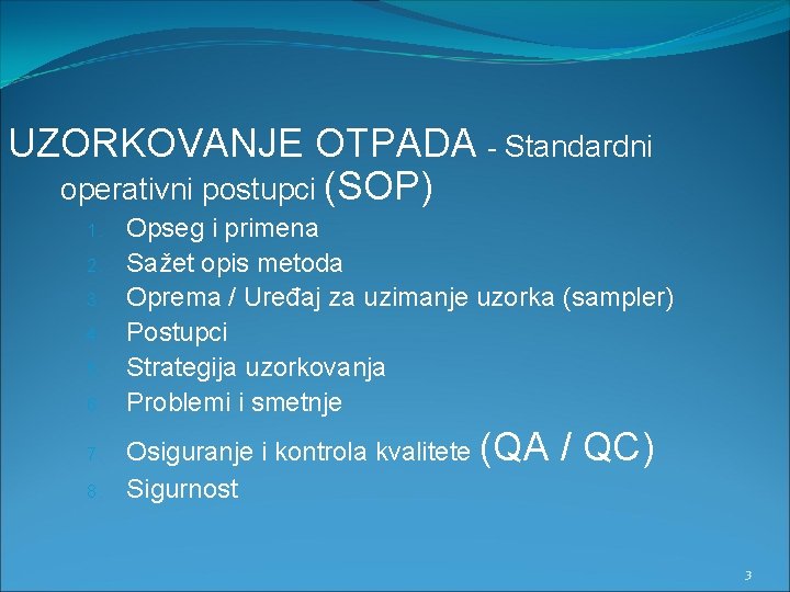 UZORKOVANJE OTPADA - Standardni operativni postupci (SOP) 1. 2. 3. 4. 5. 6. 7.