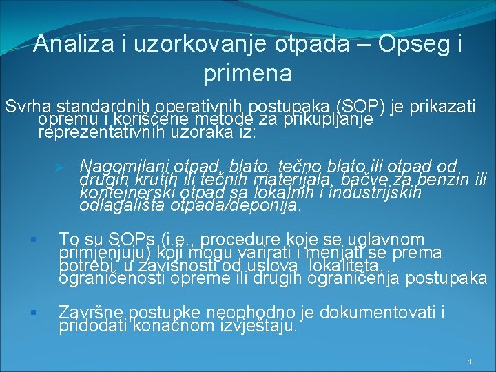 Analiza i uzorkovanje otpada – Opseg i primena Svrha standardnih operativnih postupaka (SOP) je