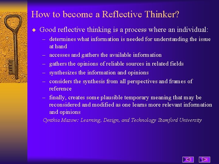 How to become a Reflective Thinker? ¨ Good reflective thinking is a process where