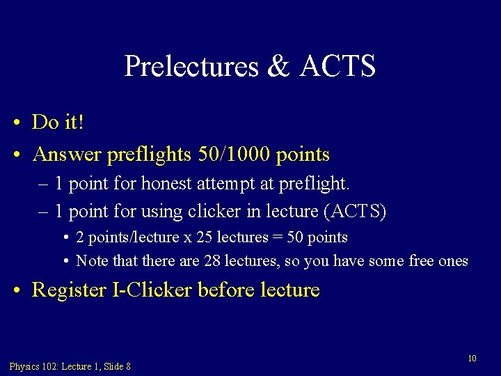 Prelectures & ACTS • Do it! • Answer preflights 50/1000 points – 1 point Prelectures & ACTS • Do it! • Answer preflights 50/1000 points – 1 point