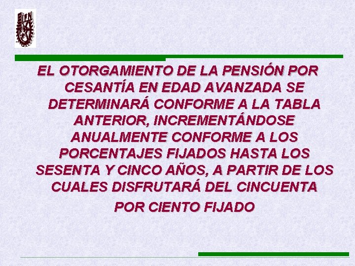 EL OTORGAMIENTO DE LA PENSIÓN POR CESANTÍA EN EDAD AVANZADA SE DETERMINARÁ CONFORME A