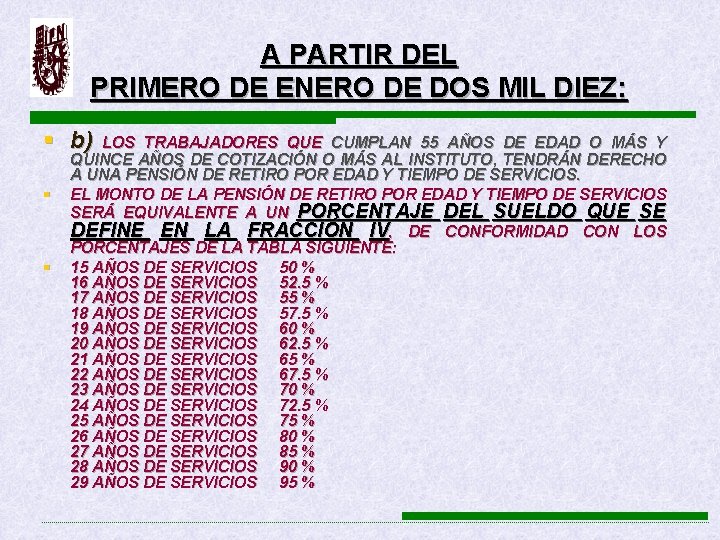 A PARTIR DEL PRIMERO DE ENERO DE DOS MIL DIEZ: § b) LOS TRABAJADORES