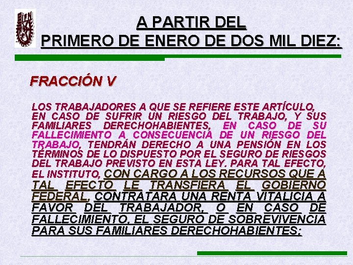 A PARTIR DEL PRIMERO DE ENERO DE DOS MIL DIEZ: FRACCIÓN V LOS TRABAJADORES