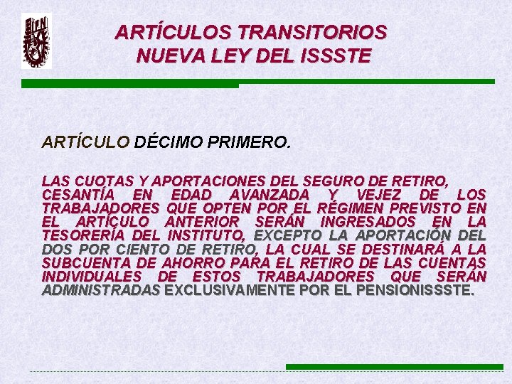 ARTÍCULOS TRANSITORIOS NUEVA LEY DEL ISSSTE ARTÍCULO DÉCIMO PRIMERO. LAS CUOTAS Y APORTACIONES DEL