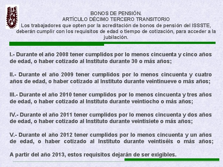 BONOS DE PENSIÓN. ARTÍCULO DÉCIMO TERCERO TRANSITORIO Los trabajadores que opten por la acreditación