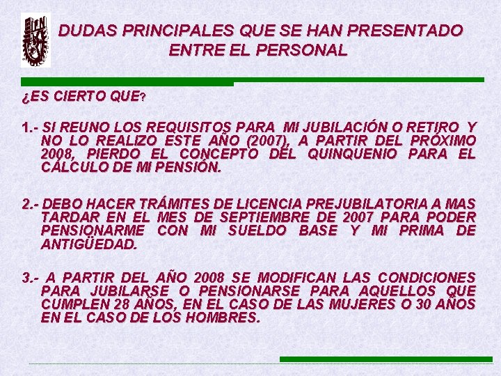 DUDAS PRINCIPALES QUE SE HAN PRESENTADO ENTRE EL PERSONAL ¿ES CIERTO QUE? 1. -