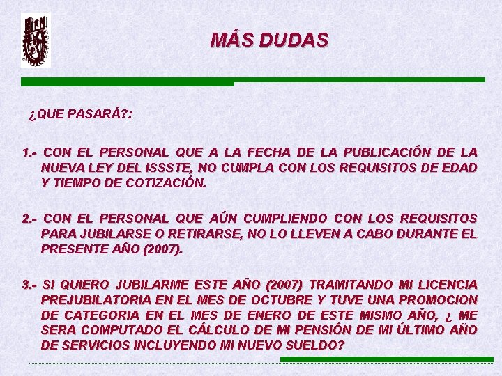 MÁS DUDAS ¿QUE PASARÁ? : 1. - CON EL PERSONAL QUE A LA FECHA