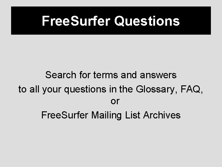 Free. Surfer Questions Search for terms and answers to all your questions in the