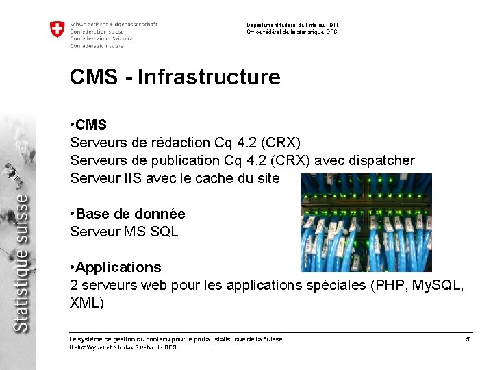 Département fédéral de l’intérieur DFI Office fédéral de la statistique OFS CMS - Infrastructure